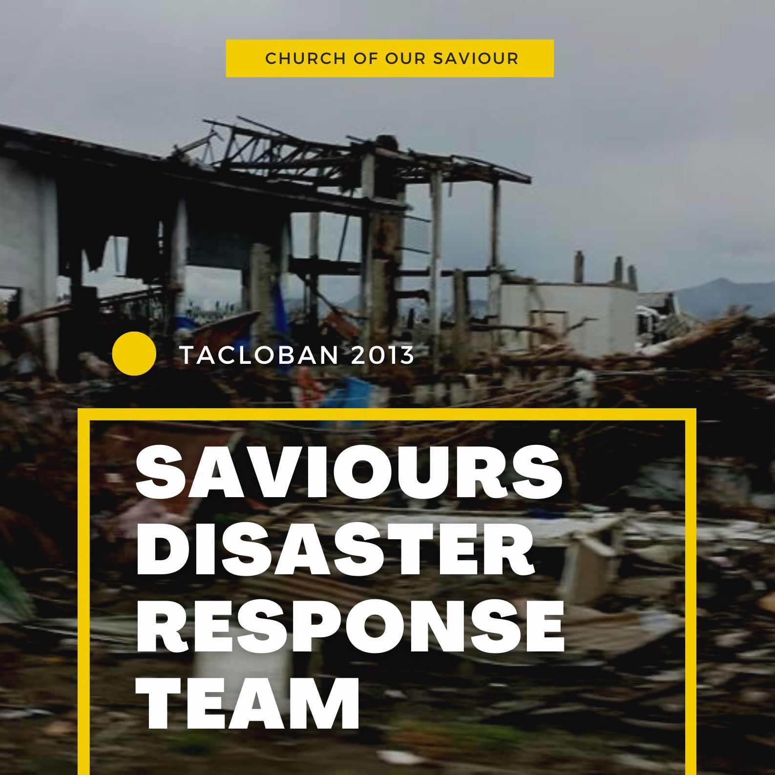 Saviour’s Disaster response team Tacloban victims 2013